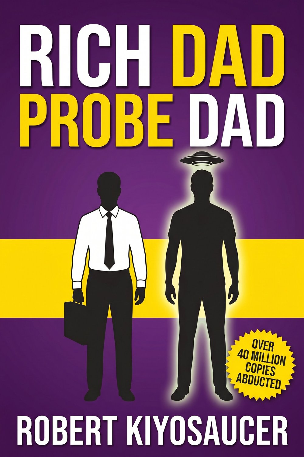 Rich Dad Probe Dad by Robert Kiyosaucer